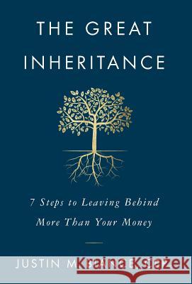 The Great Inheritance: 7 Steps to Leaving Behind More Than Your Money Justin M. Biance 9781544500690 Crescat Press - książka