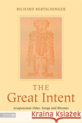 The Great Intent: Acupuncture Odes, Songs and Rhymes Lewars, Harriet E. J. 9781848191327  - książka