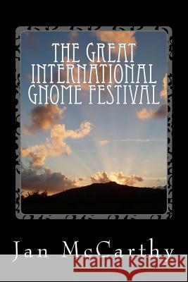 The Great International Gnome Festival Jan McCarthy 9781973919285 Createspace Independent Publishing Platform - książka