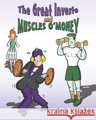 The Great Investo and Muscles O'Money Greg Koseluk 9781796446227 Independently Published - książka