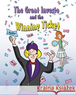 The Great Investo and the Winning Ticket Greg Koseluk 9781985362512 Createspace Independent Publishing Platform - książka