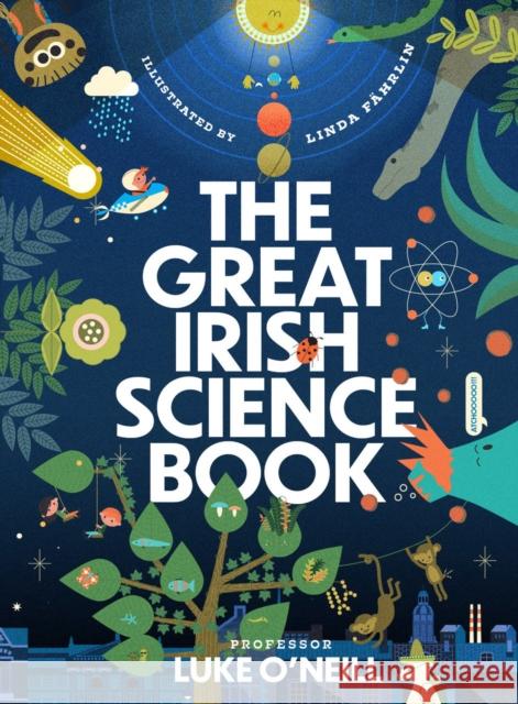 The Great Irish Science Book Luke O'Neill Linda Fahrlin  9780717185580 Gill Books - książka