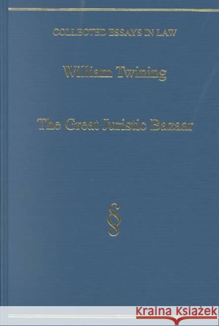 The Great Juristic Bazaar: Jurists' Texts and Lawyers' Stories Twining, William 9780754622116 Dartmouth Publishing Co Ltd - książka