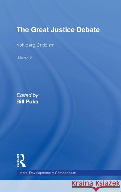 The Great Justice Debate: Kohlberg Criticism Puka, Bill 9780815315513 Garland Publishing - książka