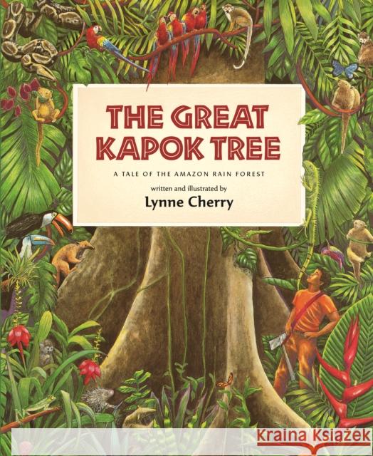 The Great Kapok Tree: A Tale of the Amazon Rain Forest Lynne Cherry 9780152026141 Harcourt Brace International - książka