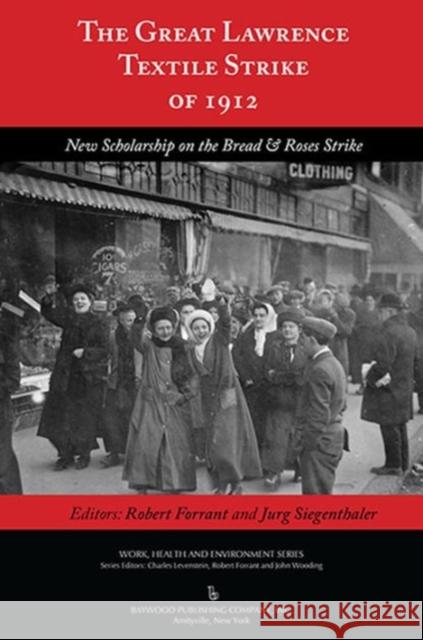 The Great Lawrence Textile Strike of 1912: New Scholarship on the Bread & Roses Strike Forrant, Robert 9780895038616 Routledge - książka