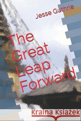 The Great Leap Forward Jesse Guthrie 9781792635151 Independently Published - książka