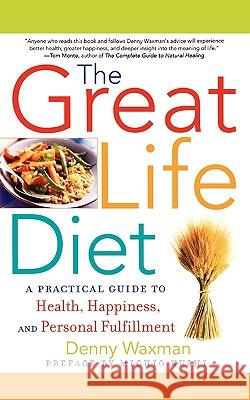 The Great Life Diet: A Practical Guide to Heath, Happiness, and Personal Fulfillment Denny Waxman Michio Kushi 9781933648262 Pegasus Books - książka