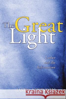 The Great Light James Atkinson 9781597525459 Wipf & Stock Publishers - książka