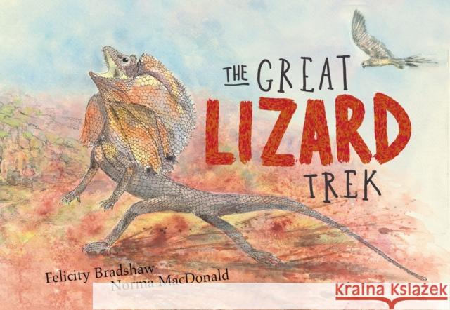 The Great Lizard Trek Felicity Bradshaw Norma MacDonald 9781486308828 CSIRO Publishing - książka