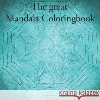 The great Mandala Coloringbook: Mandala book for children and adults (40 pages) Winkelsen, Bastian 9798614927448 Independently Published - książka