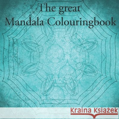 The great Mandala Colouringbook: Mandala book for children and adults (40 pages) Winkelsen, Bastian 9798614942410 Independently Published - książka