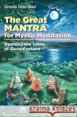 The Great Mantra for Mystic Meditation: Opening the Lotus of Good Fortune Urmila Dev Dr Edith Best 9781494297657 Createspace - książka