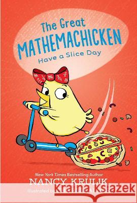 The Great Mathemachicken 2: Have a Slice Day Nancy Krulik Charlie Alder 9781645950332 Pixel+ink - książka