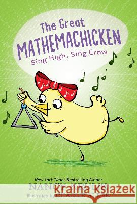 The Great Mathemachicken 3: Sing High, Sing Crow Nancy Krulik Charlie Alder 9781645952022 Pixel+ink - książka