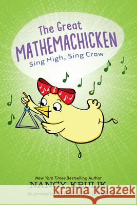The Great Mathemachicken 3: Sing High, Sing Crow Nancy Krulik Charlie Alder 9781645952039 Pixel+ink - książka
