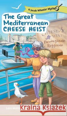 The Great Mediterranean Cheese Heist Lara Malmqvist Marietta Gal 9781525532726 FriesenPress - książka