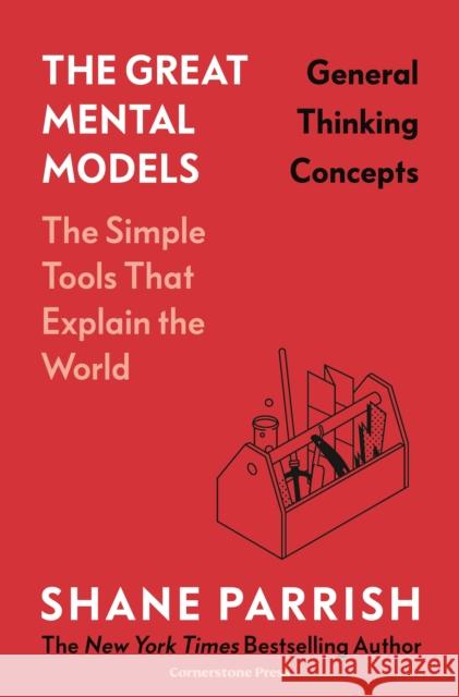 The Great Mental Models: General Thinking Concepts Shane Parrish 9781529945737 Cornerstone - książka