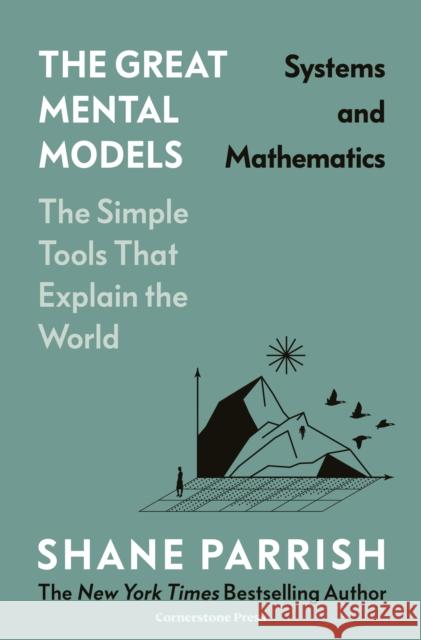 The Great Mental Models: Systems and Mathematics Shane Parrish 9781529945713 Cornerstone - książka