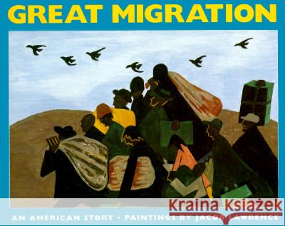 The Great Migration: An American Story Jacob Lawrence Walter Dean Myers 9780064434287 HarperTrophy - książka