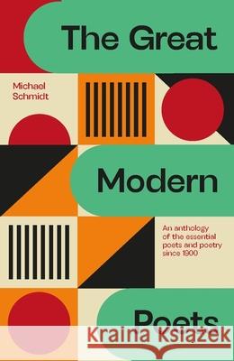 The Great Modern Poets: An anthology of the essential poets and poetry since 1900 Michael Schmidt 9781529434156 Quercus Publishing - książka