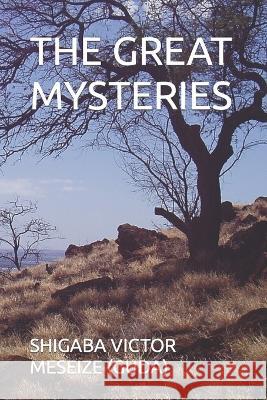 The Great Mysteries Victor Shigaba 9798837645631 Independently Published - książka