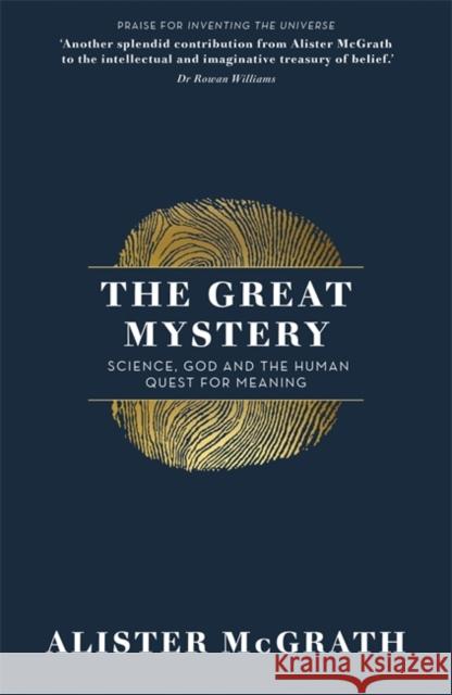 The Great Mystery: Science, God and the Human Quest for Meaning Alister McGrath 9781473634336 John Murray Press - książka