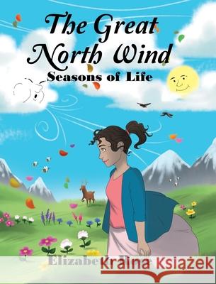 The Great North Wind: Seasons of Life Elizabeth Rose 9781098032180 Christian Faith - książka