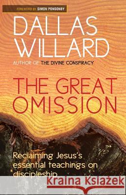 The Great Omission Dallas Willard 9780857215864 Lion Hudson Ltd - książka