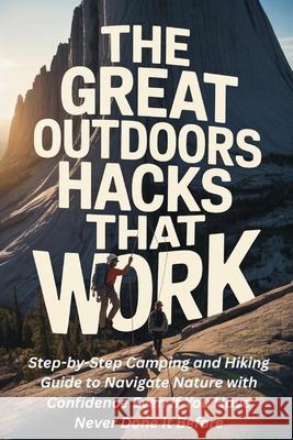 The Great Outdoors Hacks That Work Angela Evergreen 9781764390804 Angela Evergreen - książka
