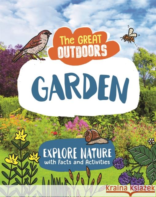 The Great Outdoors: The Garden Lisa Regan 9781526311047 Hachette Children's Group - książka