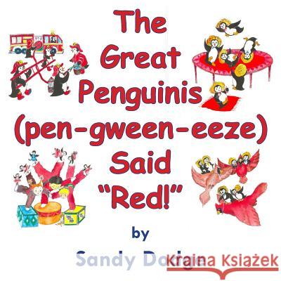 The Great Penguinis (pen-gween-eeze) Said Red Dodge, Sandra L. 9780986198724 Red Cove Publishing - książka