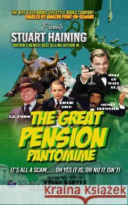 The Great Pension Pantomime: It's All a Scam - Oh Yes it Is - Oh No It Isn't Stuart Hainin 9781074954819 Independently Published - książka
