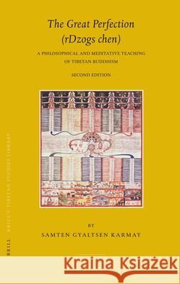 The Great Perfection (rdzogs chen): A Philosophical and Meditative Teaching of Tibetan Buddhism. Second edition Samten Karmay 9789004151420 Brill - książka