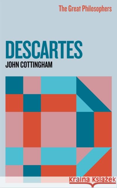 The Great Philosophers: Descartes John Cottingham 9781399612319 Orion Publishing Co - książka