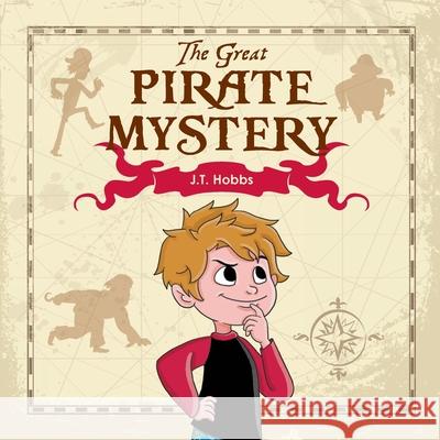 The Great Pirate Mystery J T Hobbs 9781733473262 MindStir Media - książka