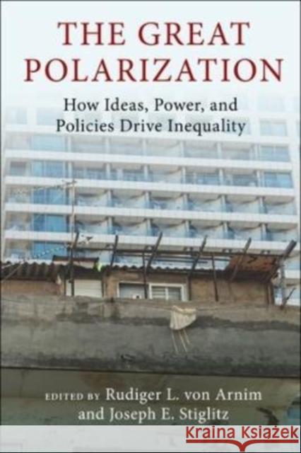 The Great Polarization: How Ideas, Power, and Policies Drive Inequality Von Arnim, Rudiger 9780231199261 Columbia University Press - książka