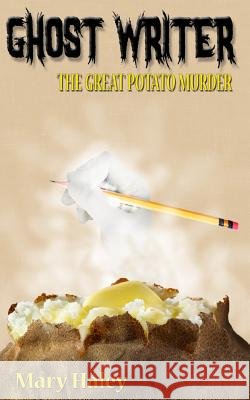 The Great Potato Murder Mary Haley 9780692676943 Sawtooth Mountain Publishing - książka