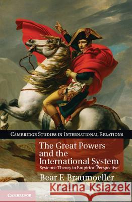 The Great Powers and the International System Braumoeller, Bear F. 9781107005419 Cambridge University Press - książka