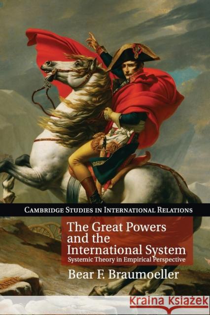 The Great Powers and the International System Braumoeller, Bear F. 9781107659186 CAMBRIDGE UNIVERSITY PRESS - książka