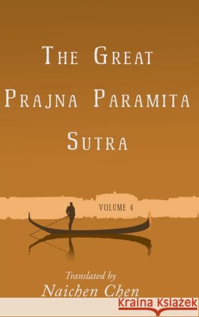 The Great Prajna Paramita Sutra, Volume 4 Naichen Chen 9781627879057 Wheatmark - książka