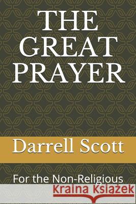 The Great Prayer: For the Non-Religious Darrell Scott 9781792706042 Independently Published - książka