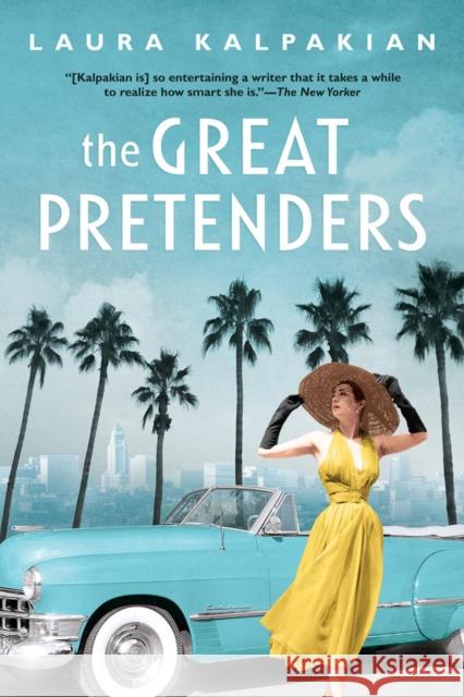 The Great Pretenders Laura Kalpakian 9781101990186 Berkley Books - książka