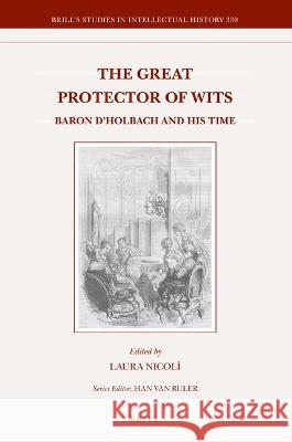 The Great Protector of Wits: Baron d'Holbach and His Time Nicol 9789004435780 Brill - książka