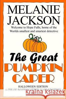 The Great Pumpkin Caper: A Chloe Boston Mystery Melanie Jackson 9781467910194 Createspace Independent Publishing Platform - książka