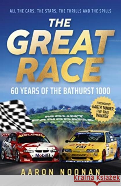 The Great Race: 60 years of the Bathurst 1000 Aaron Noonan 9781460763568 HarperCollins Publishers (Australia) Pty Ltd - książka