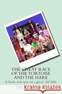 The Great Race of the Tortoise and the Hare: A fresh, new spin on a great, old fable Neary, Jack 9781548002299 Createspace Independent Publishing Platform - książka