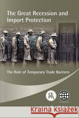 The Great Recession and Import Protection: The Role of Temporary Trade Barriers Chad P. Bown 9781907142383 Centre for Economic Policy Research - książka