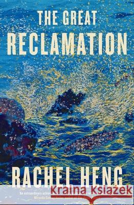 The Great Reclamation: 'Every page pulses with mud and magic' Miranda Cowley Heller Rachel Heng 9781035406333 Headline Publishing Group - książka