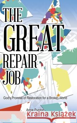 The Great Repair Job: God's Promise of Restoration for a Broken World Anne Punton Laurence Dexter 9780228823810 Tellwell Talent - książka